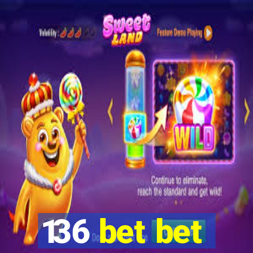 136 bet bet